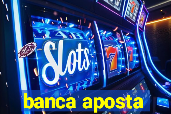 banca aposta